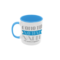 Taza Como Tú No Hay Nadie azul