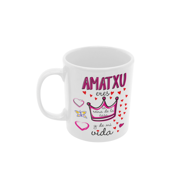 Taza Amatxu eres la reina de la casa y de mi vida blanca