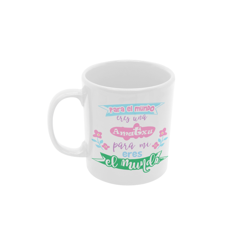 Taza Amatxu para mí eres el mundo blanca