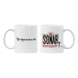 Taza No dejes nunca de SOÑAR blanca